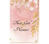 That Girl Planner: 90 Day Glow Up & Habit Journal