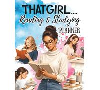 That Girl Reading & Study Planner: A Focused Organizer for Reading Logs, Study Sessions, and Learning Organization for Book Lovers, Students, and Lifelong Learners