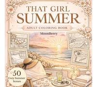 That Girl Summer Coloring Book: Bold & Easy Coastal Self-Care,Summer, Soft Life & Dream Vacation Scenes