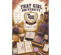 That Girl University Campus Life Journal (Lavender): Notebook, Planner, Girls, Teenagers, Women, Students, Teachers, Career Professionals, Entrepreneurs, Leadership, Mindfulness