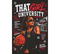 That Girl University-Class Is In Session: Journal, Notebook, Women and Girls Basketball, Discipline, Confidence, Affirmations, Goal Setting, Athletes, Sports, Motivation