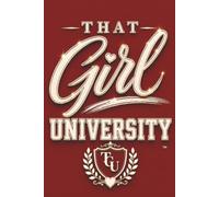 That Girl University Journal-Cranberry & Cream Edition: Goal Setting, Daily Writing & Personal Growth, Notebook, Planner, Girls, Teenagers, Women, Entrepreneurs, Gratitude, Self Care, Mindfulness
