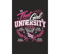 That Girl University: Journal, Notebook, Women and Girls Basketball, Athlete, Confidence, Inspiration, Goal Setting, Sports Mindset, Affirmations