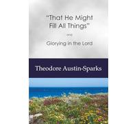 "That He Might Fill All Things": Glorying in the Lord