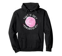 That Is Just Ranunculus Floristería Florista Diseñador Floral Sudadera con Capucha