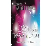 That is What I Did...This is Who I AM