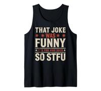 That Joke Was Funny It's You Who Suck So STFU Camiseta sin Mangas
