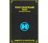 That Legendary Man: The full series (books 1 to 6)