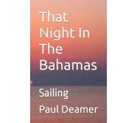 That night in the Bahamas: Sailing: 2 (Paul's Sailing Series)