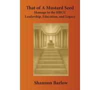 That of a Mustard Seed: Homage to the HBCU Leadership, Education, and Legacy