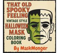 That Old Spooky Feeling: Vintage Halloween Mask Coloring Book