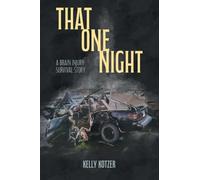 That One Night: A Brain Injury Survival Story