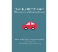 That’s Just How It Sounds: Funny Notebook for Car Lovers, Mechanics, Motorheads, Garage Guys, Petrolheads and Car-Mad Dads - Ideal Father’s Day Gift