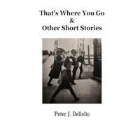 That’s Where You Go & Other Short Stories