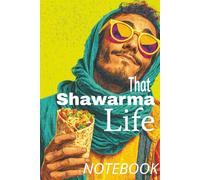 That Shawarma Life NOTEBOOK: 200 College-Ruled Pages · “Bismillah ar-Rahman ar-Raheem” on Each Page - Perfect for Eid, Ramadan, Salah, or Daily Journaling