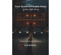 That Silent November Night: Echoes of the House