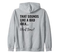 That Sounds Like a Bad Idea What Time Men This is a Bad Idea Sudadera con Capucha