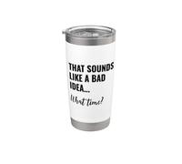 That Sounds Like a Bad Idea What Time Men This is a Bad Idea Vaso térmico de acero inoxidable de doble pared