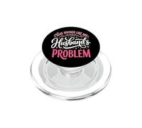 That Sounds Like My Husband's Problem PopSockets PopGrip para MagSafe