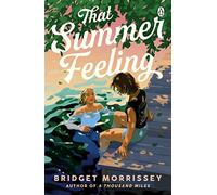 That Summer Feeling: The perfect swoon-worthy summer romance