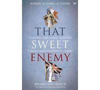 That Sweet Enemy: The British and the French from the Sun King to the Present – Penguin Books