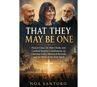 THAT THEY MAY BE ONE: Francis Chan, Dr. Mary Healy, and Cardinal Raniero Cantalamessa on Christian Unity, Historical Revivals, and the Work of the Holy Spirit