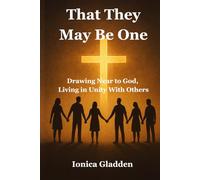 That They May Be One: Living in Unity Among Christ's People