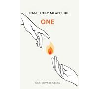 That They Might Be One: From the Father’s Embrace to the Miracle of a Unified Heart
