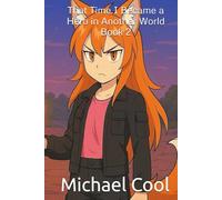 That Time I Became a Hero in Another World: Book 2