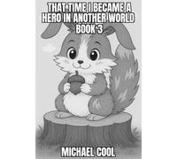 That Time I Became a Hero in Another World: Book 3