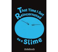 That Time I Got Reincarnated As A Slime Notebook: Blank Lined Notebook, Journal, Diary, Note Pad, Writing Notes, 120 Pages, For Students, Work or Personal Use