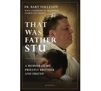 That Was Father Stu: A Memoir of My Priestly Brother and Friend