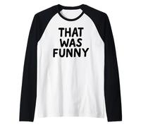 That Was Funny White Lie Comedia Party Sarcastic Stand Up Camiseta Manga Raglan