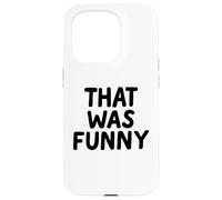 That Was Funny White Lie Comedia Party Sarcastic Stand Up Carcasa para iPhone 15 Pro