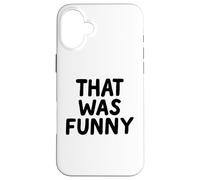That Was Funny White Lie Comedia Party Sarcastic Stand Up Carcasa para iPhone 16 Plus