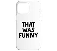 That Was Funny White Lie Comedia Party Sarcastic Stand Up Carcasa para iPhone 16 Pro MAX