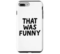 That Was Funny White Lie Comedia Party Sarcastic Stand Up Carcasa para iPhone 7 Plus/8 Plus