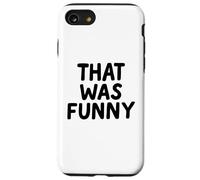 That Was Funny White Lie Comedia Party Sarcastic Stand Up Carcasa para iPhone SE (2020) / 7/8