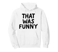 That Was Funny White Lie Comedia Party Sarcastic Stand Up Sudadera con Capucha