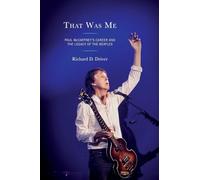 That Was Me: Paul McCartney’s Career and the Legacy of the Beatles (For the Record: Studies in Rock and Popular Music)