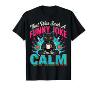 That Was Such A Funny Joke I'm So Calm Ragebait Puns - Camiseta
