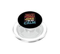 That Was Such A Funny Joke I'm So Calm Ragebait Puns PopSockets PopGrip para MagSafe