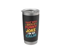 That Was Such A Funny Joke I'm So Calm Ragebait Puns Vaso térmico de acero inoxidable de doble pared