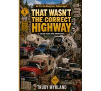 That Wasn't The Correct Highway: Book Five (The Golden Years Gone Wrong)
