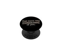 That Wasn't Very Evidence-Based of You Ciencia Médico Friki PopSockets PopGrip Adhesivo