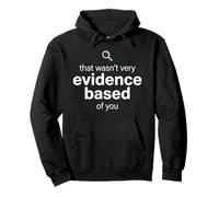 That Wasn't Very Evidence Based of You Funny Nurse Nursing Sudadera con Capucha