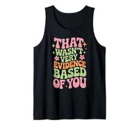 That Wasn't Very Evidence Based of You Funny Nurse Saying Camiseta sin Mangas
