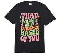 That Wasn't Very Evidence Based of You Funny Nurse Saying Comfort Colors Adult Heavyweight T-Shirt