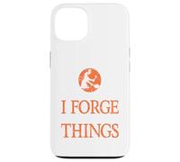 That What I Do I Forge & I Know Things Ironworker Presente Carcasa para iPhone 13