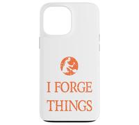 That What I Do I Forge & I Know Things Ironworker Presente Carcasa para iPhone 13 Pro Max
